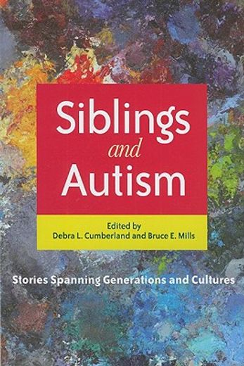 Siblings and Autism: Stories Spanning Generations and Cultures (in English)