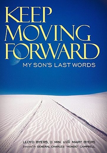 keep moving forward,my son`s last words (en Inglés)