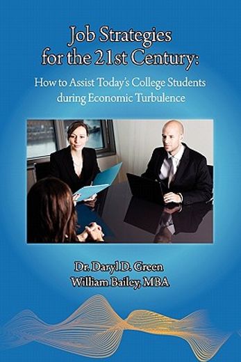 job strategies for the 21st century,how to assist today`s college students during economic turbulence