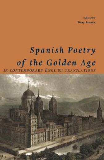 spanish poetry of the golden age, in contemporary english translations,in contempory english translations