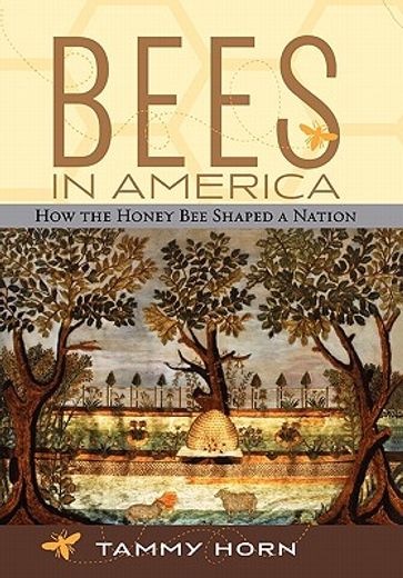 bees in america,how the honey bee shaped a nation