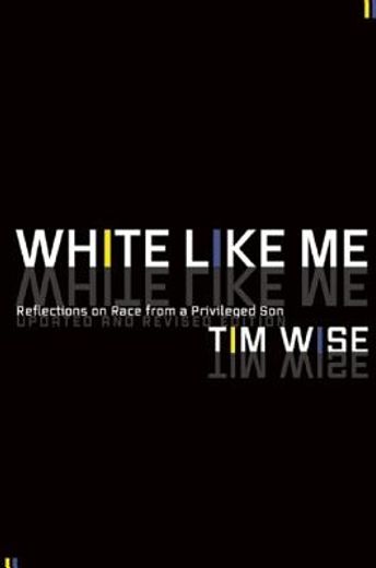 white like me,reflections on race from a privileged son (en Inglés)
