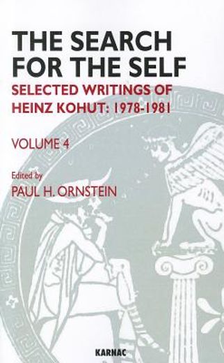 the search for the self,selected writings of heinz kohut: 1978-1981