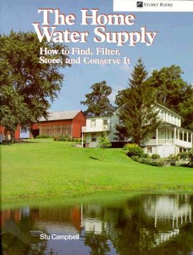 the home water supply,how to find, filter, store and conserve it