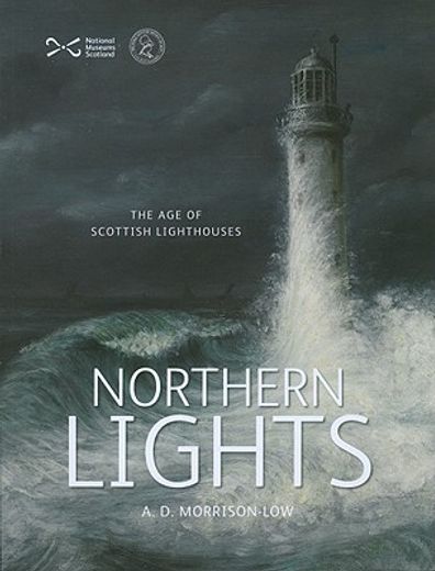 northern lights,the age of scottish lighthouses