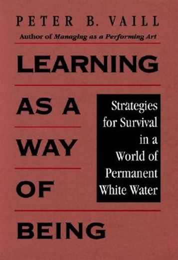 learning as a way of being,strategies for survival in a world of permanent white water (en Inglés)
