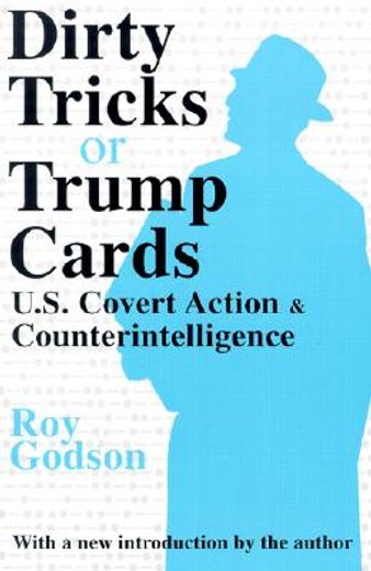 dirty tricks or trump cards,u.s. covert action & counterintelligence