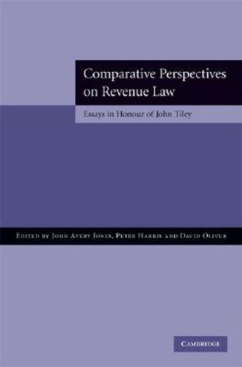 comparative perspectives on revenue law,essays in honour of john tiley