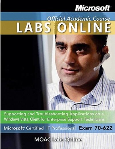 microsoft certified it professional exam 70-622,supporting and troubleshooting applications on a windows vista client for enterprise support technic