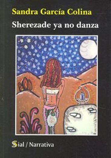 Sherezade ya no danza (Narrativa (sial))