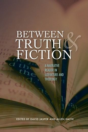 between truth and fiction,a narrative reader in literature and theology