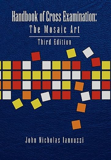 handbook of cross examination,the mosaic art (en Inglés)