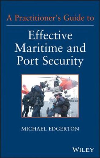 a practitioner ` s guide to effective maritime and port security