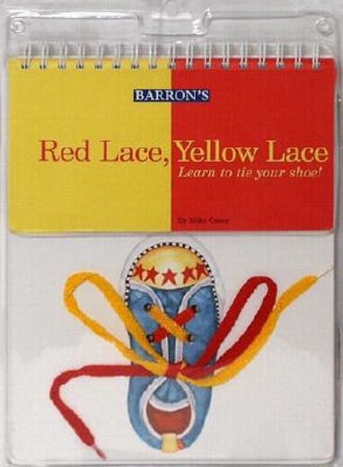 red lace, yellow lace,learn to tie your shoe! (en Inglés)