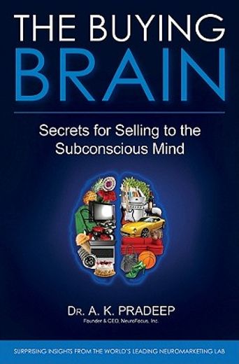 the buying brain,secrets of selling to the subconscious mind