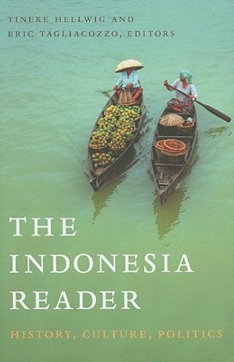 the indonesia reader,history, culture, politics