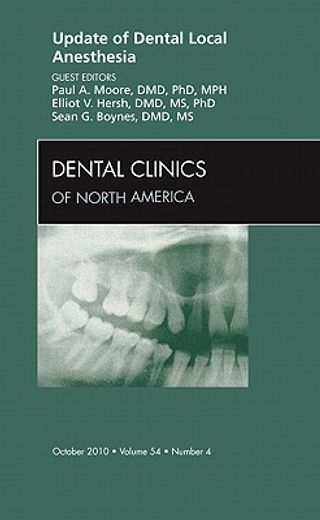 Update of Dental Local Anesthesia, an Issue of Dental Clinics: Volume 54-4 (en Inglés)