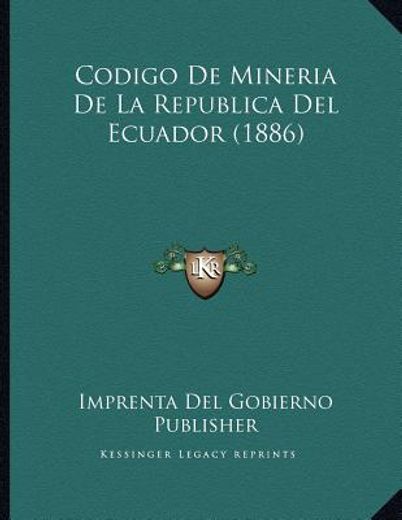 codigo de mineria de la republica del ecuador (1886)