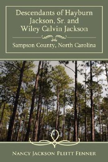 descendants of hayburn jackson, sr. and wiley calvin jackson sampson county, north carolina (en Inglés)