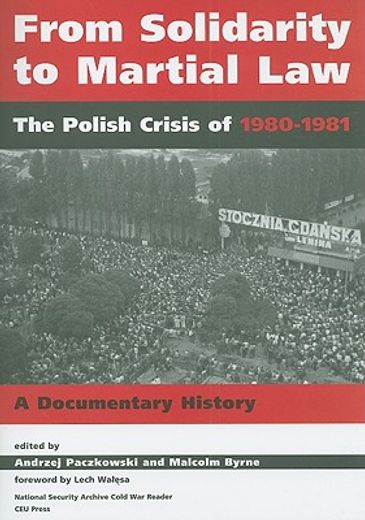 from solidarity to martial law,the polish crisis of 1980-1981 : a documentary history