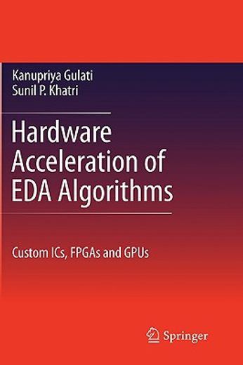 hardware acceleration of eda algorithms,custom ics, fpgas and gpus