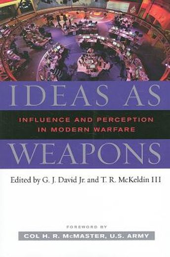 ideas as weapons,influence and perception in modern warfare