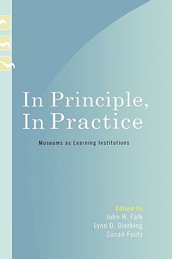 in principle, in practice,museums as learning institutions
