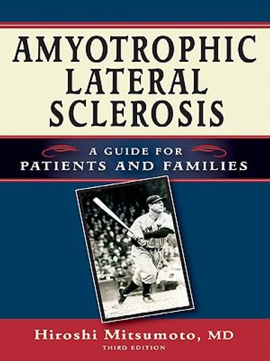 amyotrophic lateral sclerosis,a guide for patients and families (en Inglés)