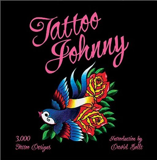 Tattoo Johnny: 3,000 Tattoo Designs (en Inglés)