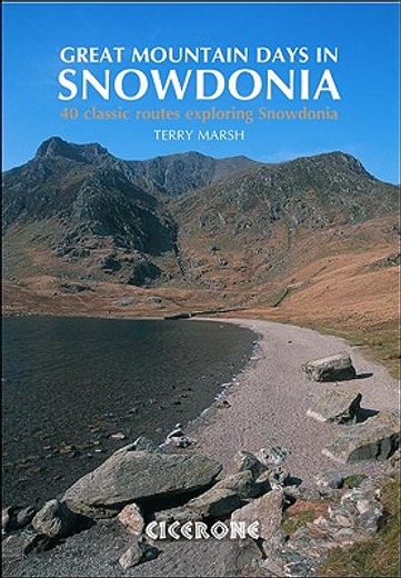 great mountain days in snowdonia,40 classic routes exploring snowdonia
