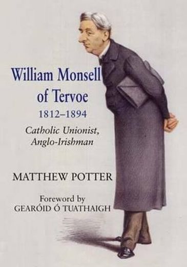 william monsell of tervoe 1812-1894,catholic unionist, anglo-irishman