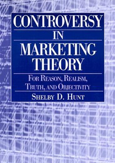 controversy in marketing theory,for reason, realism, truth, and objectivity