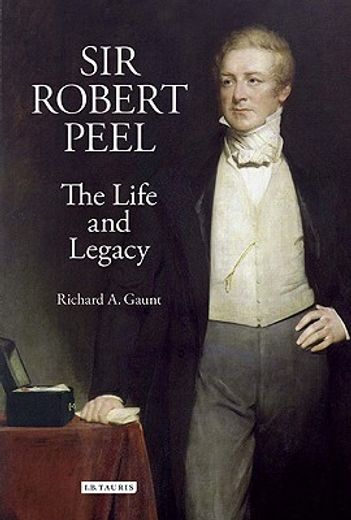 sir robert peel,the life and legacy