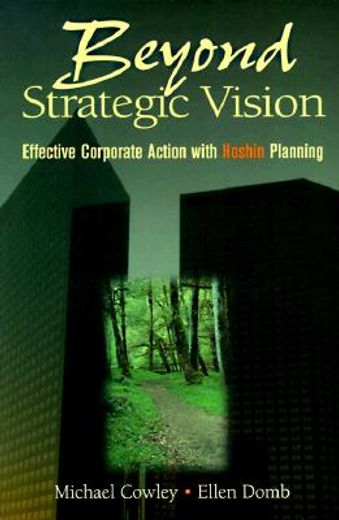 beyond strategic vision,effective corporate action with hoshin planning