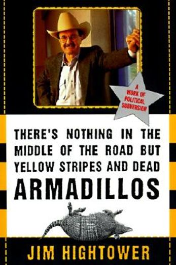 there´s nothing in the middle of the road but yellow stripes and dead armadillos (en Inglés)