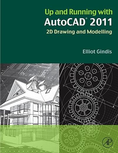 up and running with autocad 2011,2d drawing and modeling