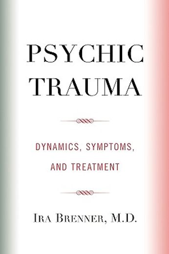 psychic trauma,dynamics, symptoms, and treatment