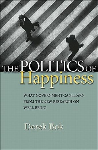 the politics of happiness,what government can learn from the new research on well-being