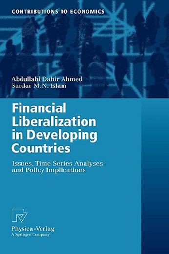 financial liberalization in developing countries,issues, time series analyses and policy implications