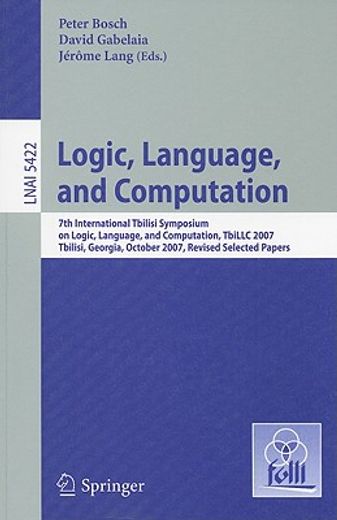 logic, language, and computation,7th international tbilisi symposium on logic, language, and computation, tbillc 2007, tbilisi, georg