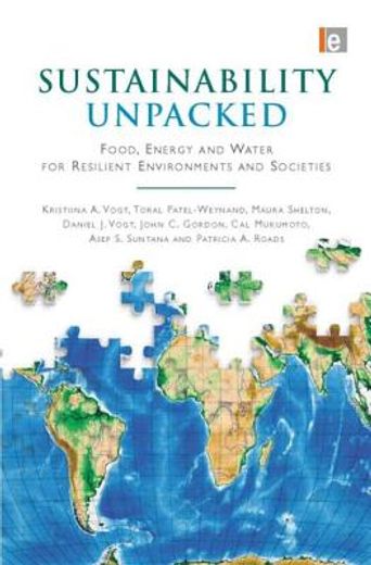 Sustainability Unpacked: Food, Energy and Water for Resilient Environments and Societies (en Inglés)