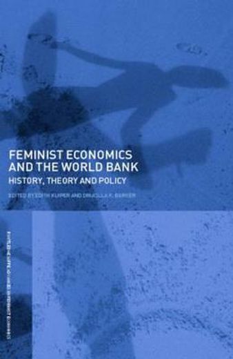 feminist economics and the world bank,history, theory, and policy