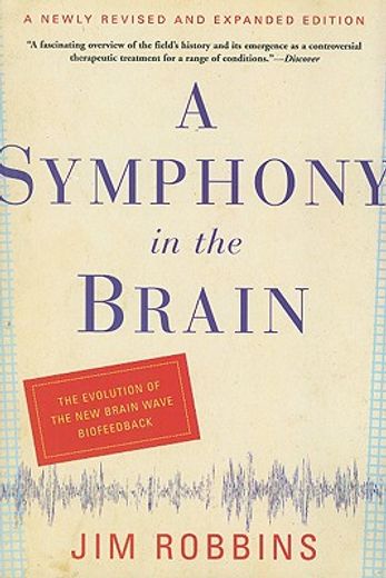 a symphony in the brain,the evolution of the new brain wave biofeedback