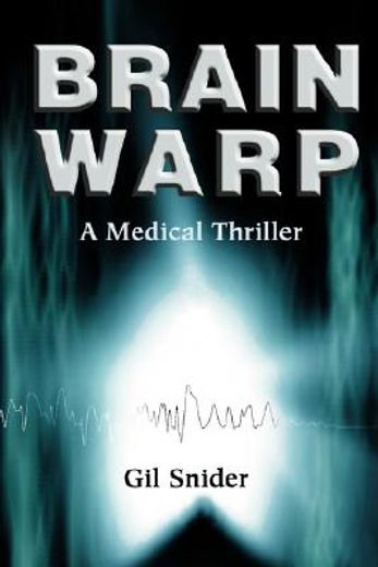 brain warp,a medical thriller