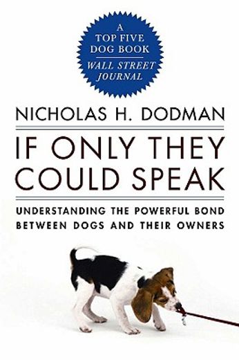 if only they could speak,understanding the powerful bond between dogs and their owners (en Inglés)