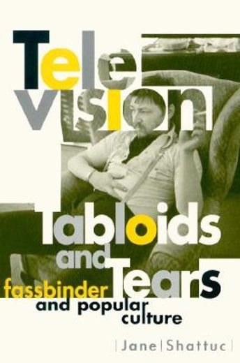 television, tabloids, and tears,fassbinder and popular culture