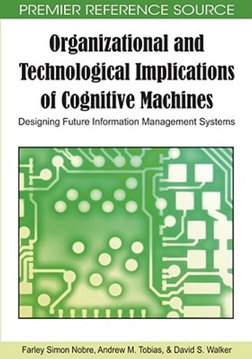 organizational and technological implications of cognitive machines,designing future information management systems
