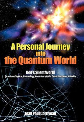 a personal journey into the quantum world,god´s silent world