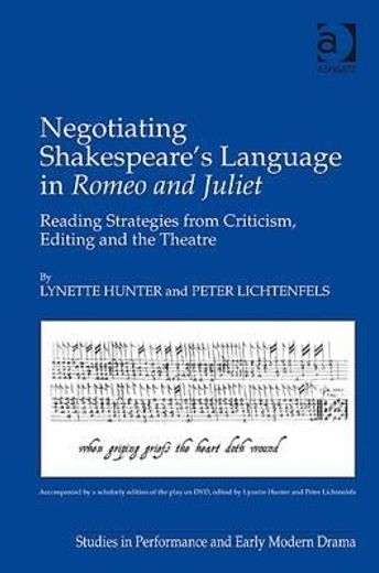 negotiating shakespeare´s language in romeo and juliet,reading strategies from criticism, editing and the theatre