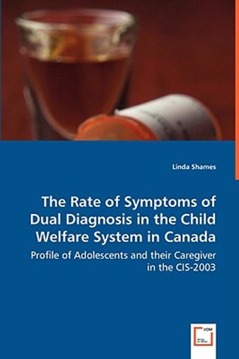 rate of symptoms of dual diagnosis in the child welfare system in canada - profile of adolescents an